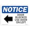 Signmission Sign, 7" H, Rigid Plastic, Door Blocked Use Door On Left Sign, Landscape, L-11473 OS-NS-P-710-L-11473 - alternate 1